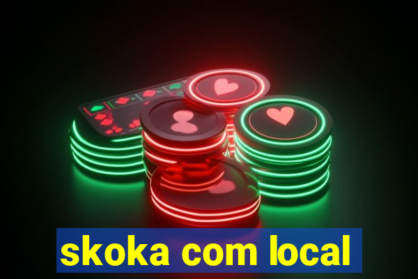 skoka com local